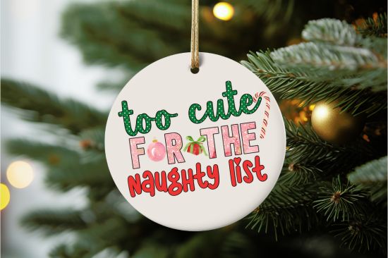 Too Cute For The Naughty List Ornament