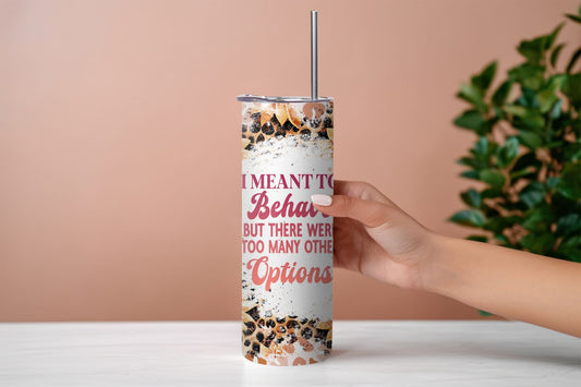 Behave Snarky Tumbler
